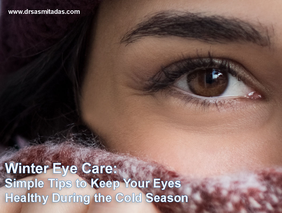 Winter Eye Care: Simple Tips to Keep Your Eyes Healthy During the Cold Season